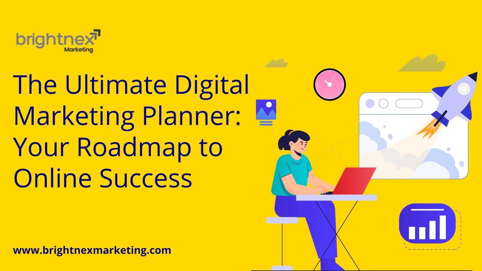 The Ultimate Digital Marketing Planner: Your Roadmap to Online Success